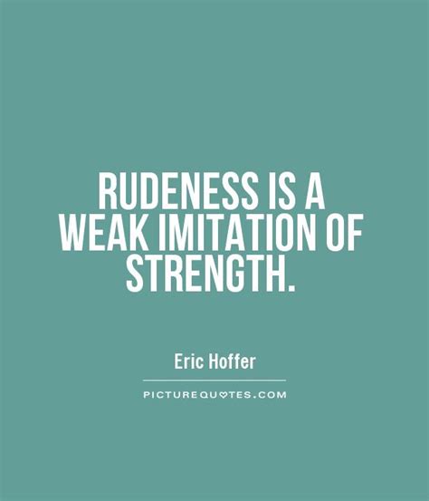 Quotes About Rudeness Quotesgram