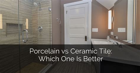 Porcelain is actually a type of ceramic made from denser clays. Porcelain vs Ceramic Tile: Which One Is Better | Home ...