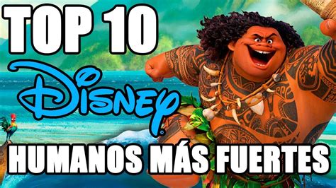 Top 10 Humanos Más Fuertes De Todo Disney Youtube