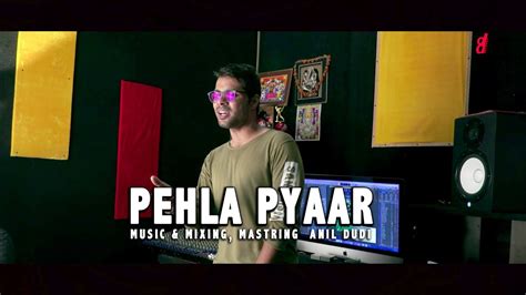 Pehla Pyaar Cover By Anil Dudi Harish Verma New Punjabi Song Youtube