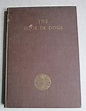 The Book of Dogs. An Intimate Study of Mankind's Best Friend de Ernest ...