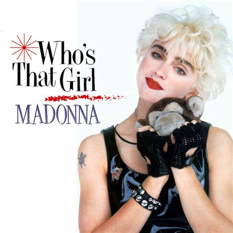 The Madonna Timeline Song 1 ~ ‘whos That Girl Alan Ilagan