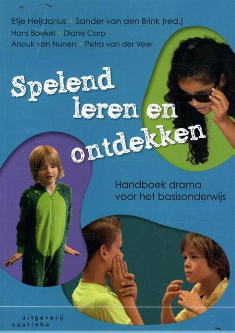 Spelend Leren En Ontdekken Etje Heijdanus De Boer Sander Van Den Brink Diane Carp Anouk Van