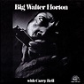 Big Walter Horton With Carey Bell, Carey Bell | CD (album) | Muziek ...