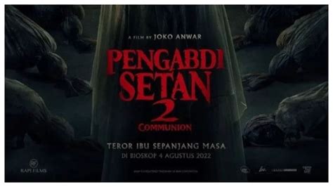 Jadwal Tayang Film Pengabdi Setan Communion Di Bioskop Jakarta Dan Tangerang Hari Ini Kamis