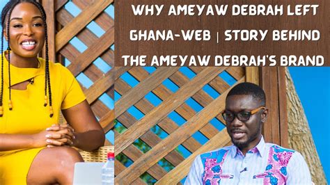 Watch Why Ameyaw Debrah Left Ghana Web Story Behind The Ameyaw