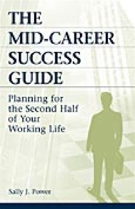 Mid Career Success Guide The Planning For The Second Half Of Your