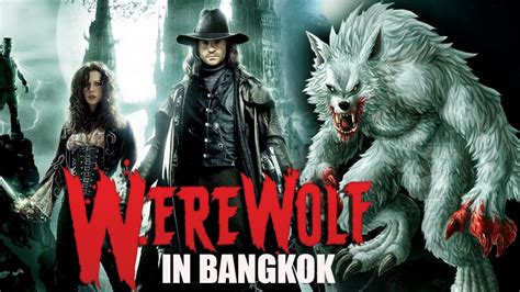 It's the best werewolf movies (the wolf man, the howling, an american werewolf in london) along with the rotten but still essential (bad moon, twilight saga: Werewolf in Bangkok | 2018 New Release Hollywood Movies ...