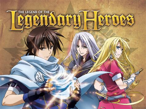 Watch Legend Of The Legendary Heroes Prime Video