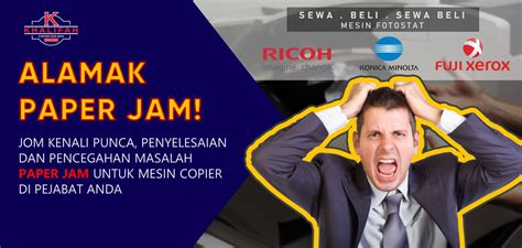 Baca ini kalau kamu tidak punya teman di kantor. Masalah Paper Jam Mesin Fotostat | Khalifah Copier Sdn Bhd