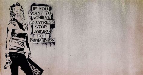 34 Street Art Quotes From Graffiti Mural And Urban Artists