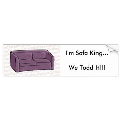 Jokes Like I Am Sofa King We Todd Did Baci Living Room