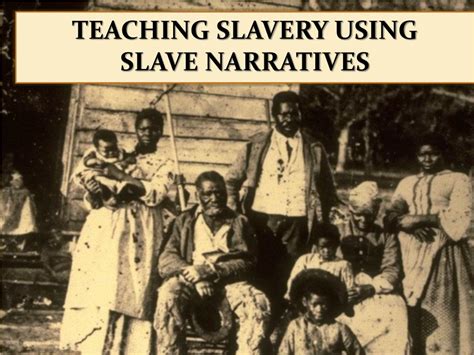Ppt Teaching Slavery Using Slave Narratives Powerpoint Presentation