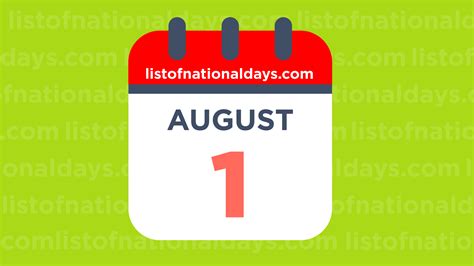 August 1st: National Holidays,Observances and Famous Birthdays