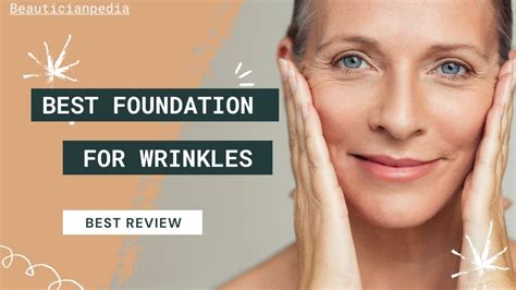 The Best Foundation For Wrinkles Foundations Review 2021 Beauticianpedia