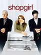 Shopgirl - Where to Watch and Stream - TV Guide