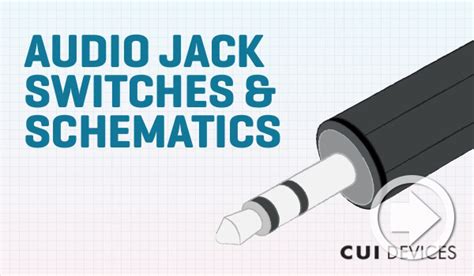 Understanding Audio Jack Switches And Schematics Cui Devices