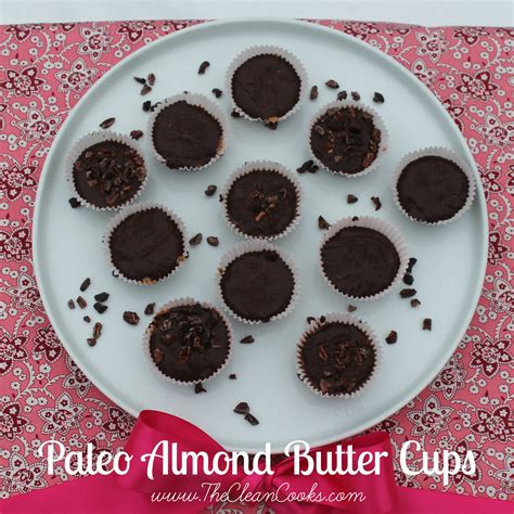 Almond Butter Cups The Clean Cooks