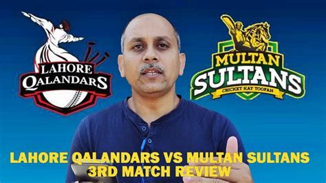 Lahore Qalandar Vs Multan Sultan Hbl Psl 2020 3rd Match Review The