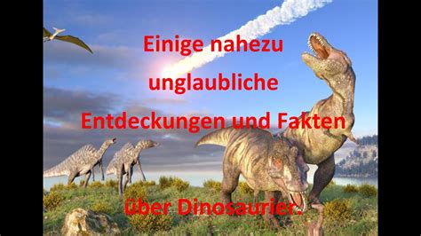 Einige Nahezu Unglaubliche Entdeckungen Und Fakten über Dinosaurier