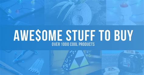 Awesome Stuff To Buy Find Cool Things To Buy 1001 T Ideas