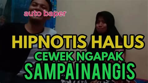 HIPNOTIS CEWEK NGAPAK SAMPAI BAPER YouTube