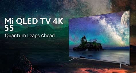 Xiaomi Launched Mi Qled Tv 4k In India At Rs54999 With 55 Inch Bezel