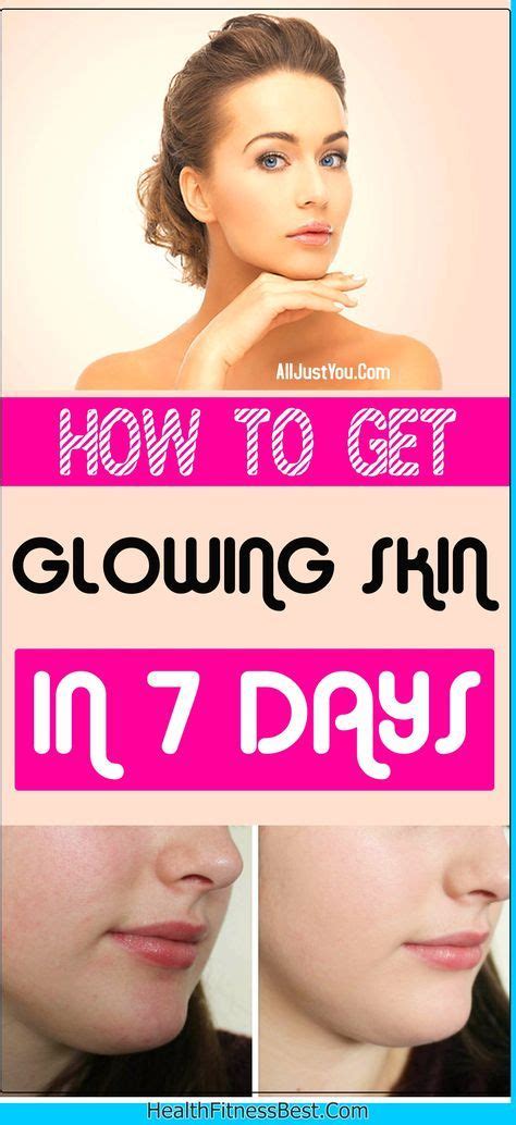 How To Get Glowing Skin In 7 Days With Instructions Flawless Skin