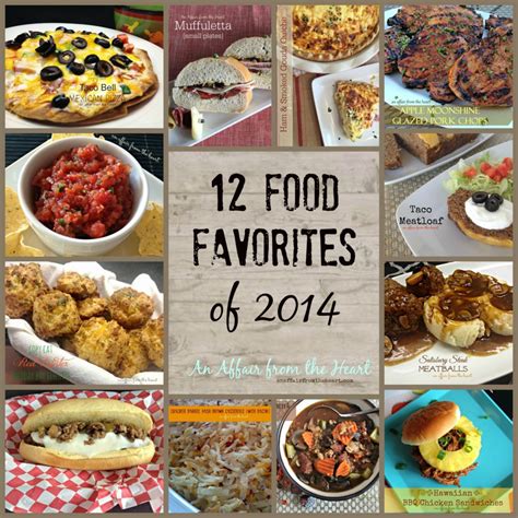 12 Food Favorites From 2014 An Affair From The Heart