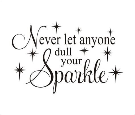 Never Let Anyone Dull Your Sparkle Vinyl Decal Vinyl Wall