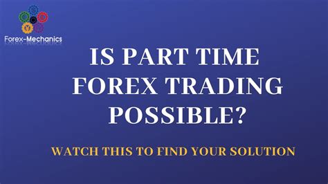 Is Part Time Forex Trading Possible How To Trade Without Quitting Your Job Youtube