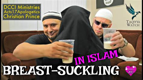 a question to honest muslims how is adult breast suckling acceptable in islam youtube