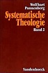 Systematische Theologie, 3 Bde. Kt, Bd.2 by Wolfhart Pannenberg | Goodreads