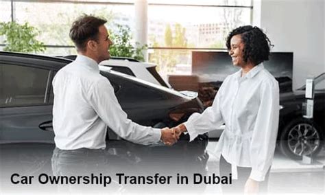 How To Transfer Car Ownership In Dubai Complete Guide