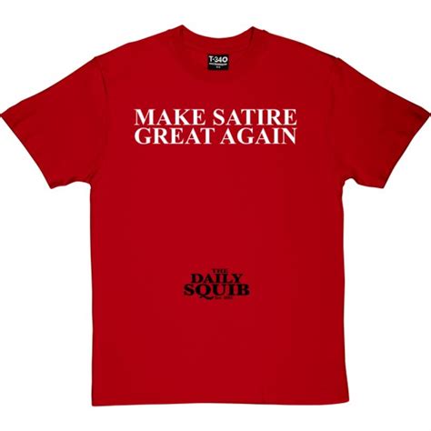 Official Daily Squib Make Satire Great Again T Shirt Redmolotov