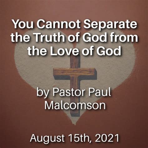 Stream You Cannot Separate The Truth Of God From The Love Of God By