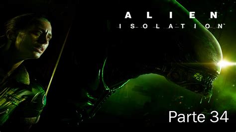 Alien Isolation Walkthrough Parte 34 Español Youtube