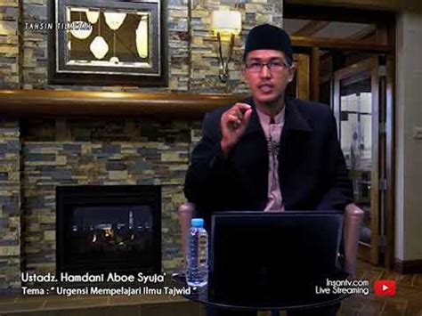 Ustadz Hamdani Aboe Syuja Urgensi Mempelajari Ilmu Tajwid YouTube