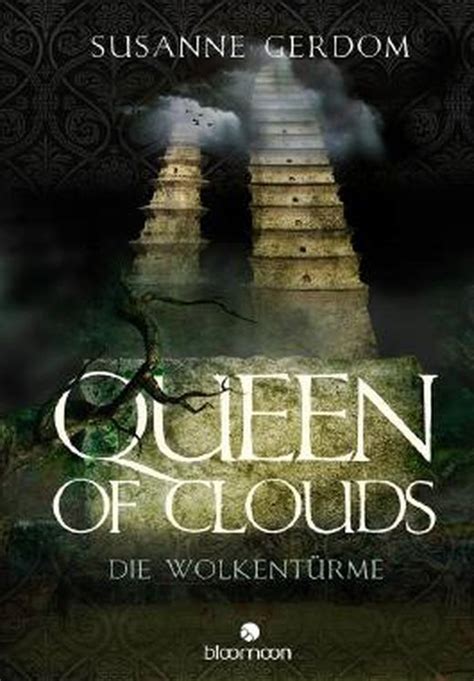 Queen Of Clouds Die Wolkentürme Von Susanne Gerdom Bei Lovelybooks