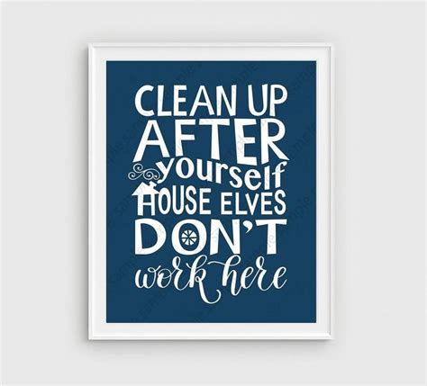 Clean Up After Yourself House Elves Dont Work Here Etsy Kitchen