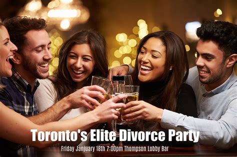 Dont Miss Torontos Elite Divorce Party On Friday January 18th