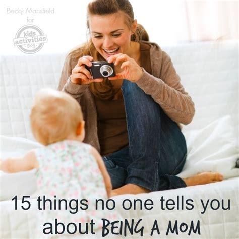 15 Things No One Tells You About Being A Mom Kids Zone Mommies