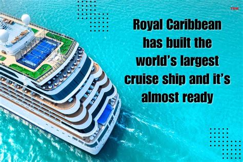 Royal Caribbean Has Built The Worlds Largest Cruise Ship And Its