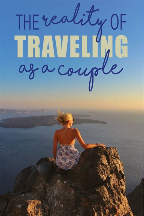 the reality of traveling as a couple the blonde abroad travel couple romantic travel