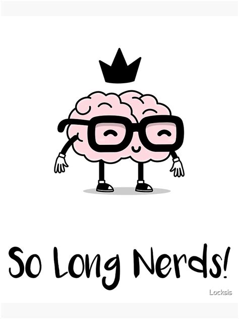 So Long Nerds Black Poster For Sale By Locksis Redbubble