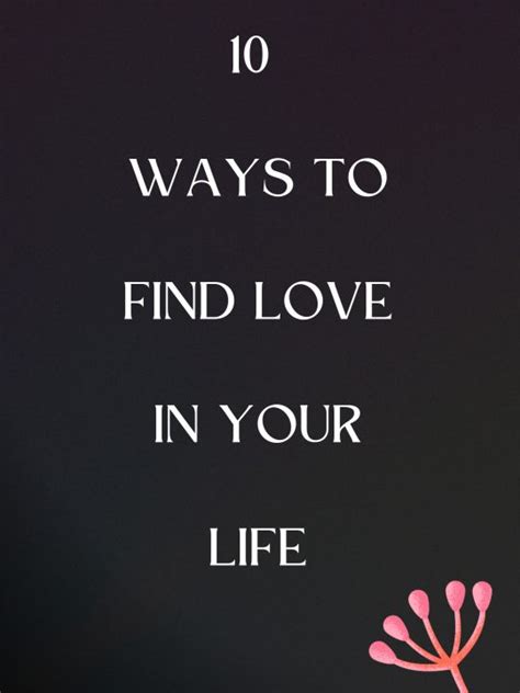 10 sure ways to find love in your life love pavillion