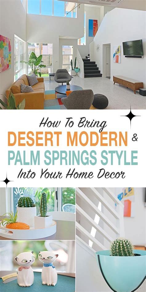 How To Bring Desert Modern And Palm Springs Style Into Your Home Decor