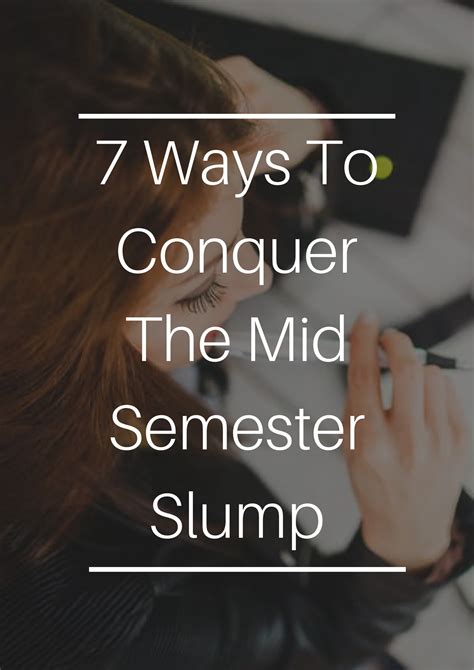 Ways To Conquer The Mid Semester Slump Future Female Leaders Semester College Life Women