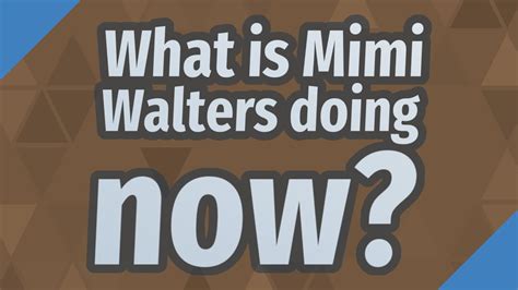 What Is Mimi Walters Doing Now Youtube