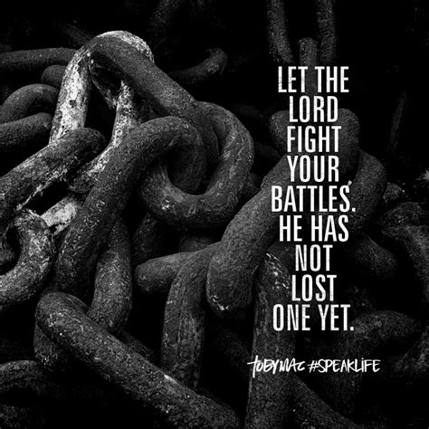 Let The Lord Fight Your Battles He Has Not Lost One Yet Speak Life